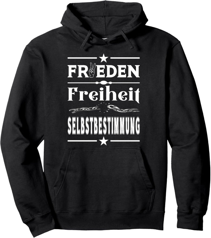 Frieden, Freiheit, Selbstbestimmung Pullover Hoodie