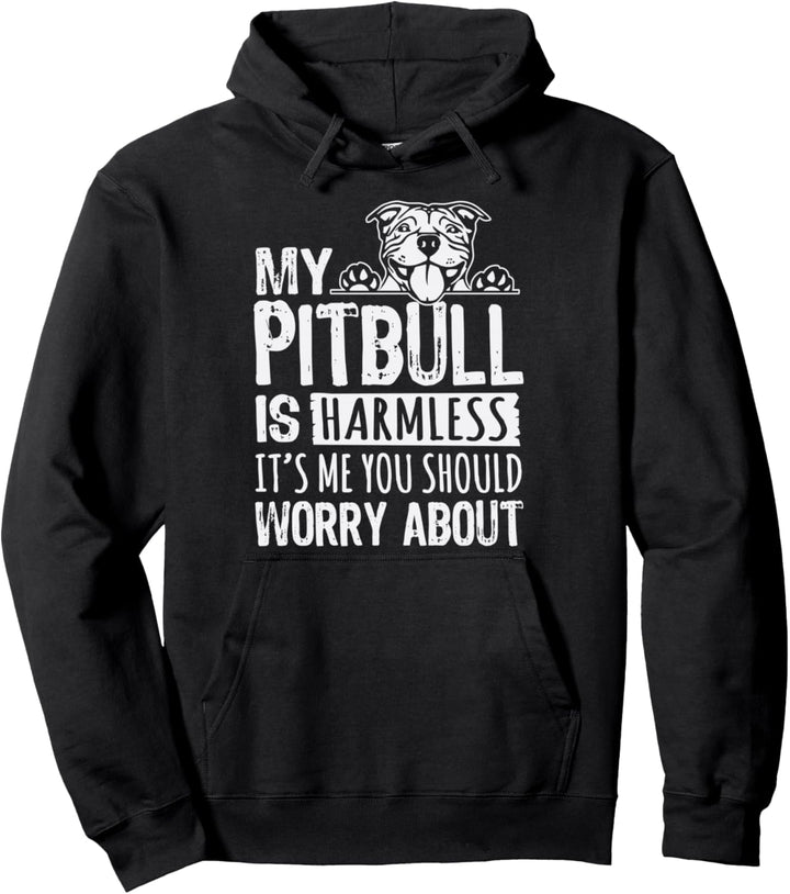 Mein Pitbull ist harmlos, ich bin es, du solltest dir Sorgen um Pittie machen Pullover Hoodie