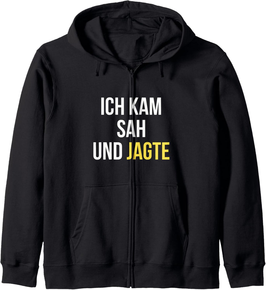 ICH KAM SAH UND JAGTE Geschenk für Jäger Kapuzenjacke