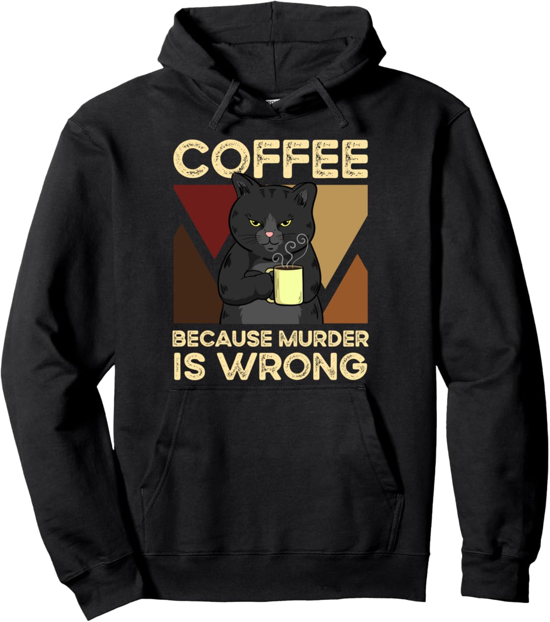 Coffee Because Murder Is Wrong Pullover Hoodie