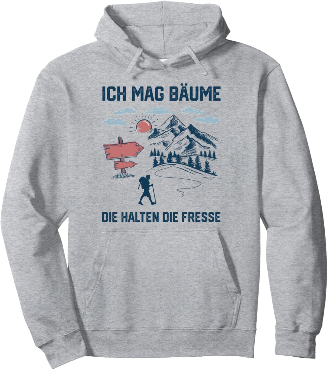 Ich Mag Bäume Die Halten Die Fresse Pullover Hoodie