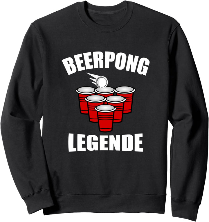 Beerpong Legende - Bierpong Party - Trinkspiel Sweatshirt