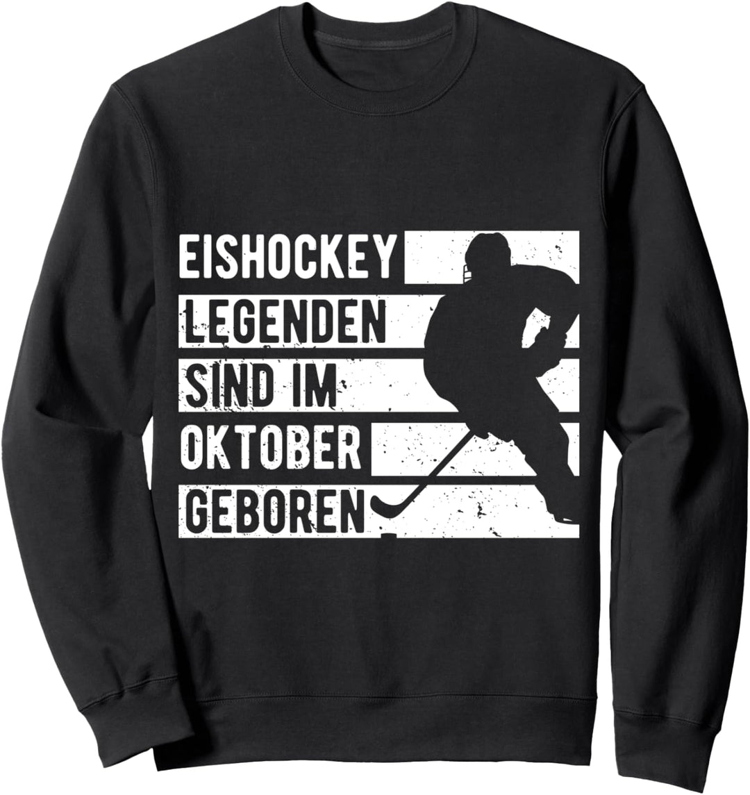 Eishockey Legenden sind im Oktober geboren Geburtstag Motiv Sweatshirt