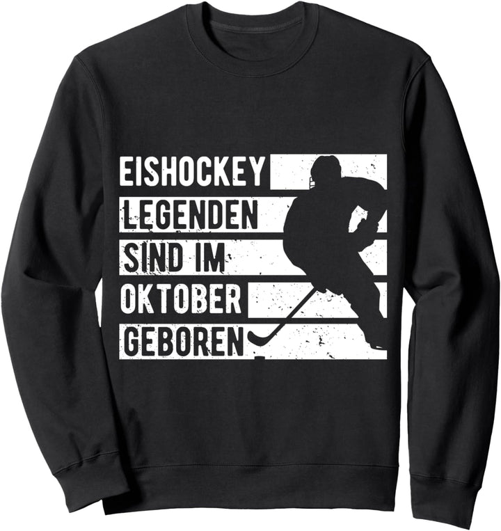 Eishockey Legenden sind im Oktober geboren Geburtstag Motiv Sweatshirt
