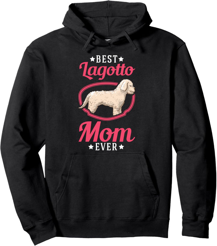 Best Lagotto Mom Ever Lagotti Trüffelhund Lagotto Romagnolo Pullover Hoodie