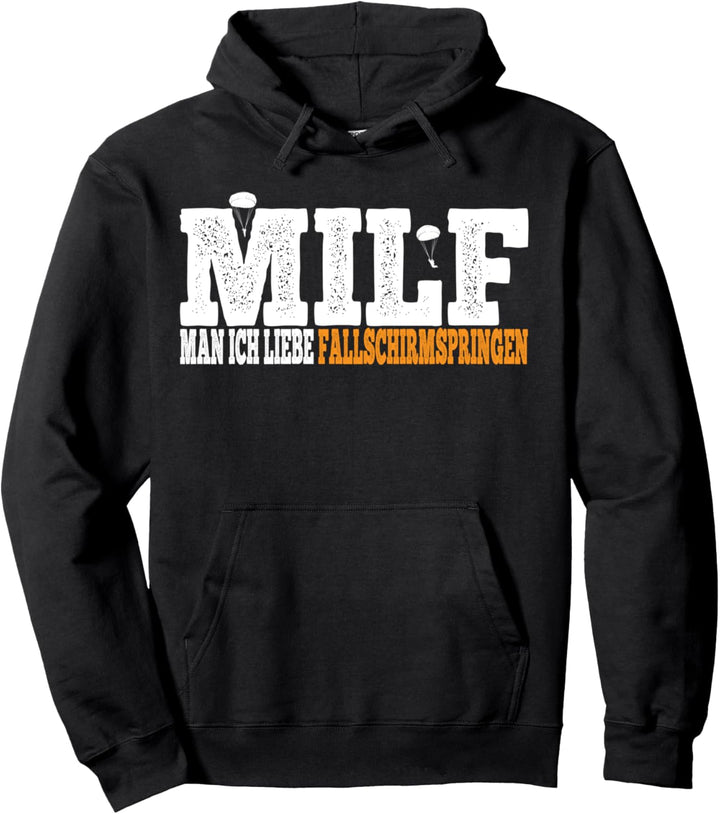Man ich liebe Fallschirmspringen Milf Hunter Fallschirmjäger Pullover Hoodie