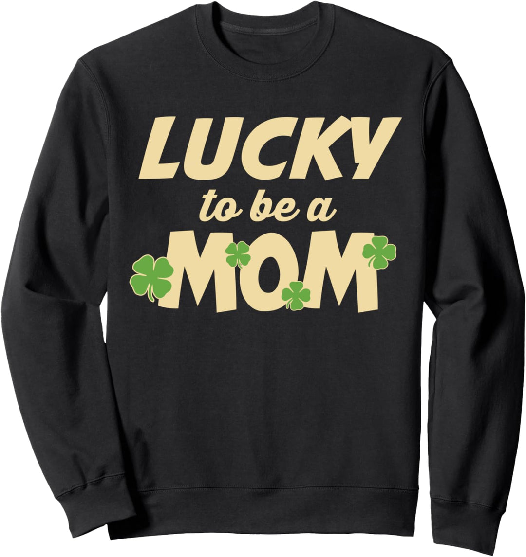 Lucky to be Mom, St. Patrick's Day Geschenk Lucky Mom To be Sweatshirt