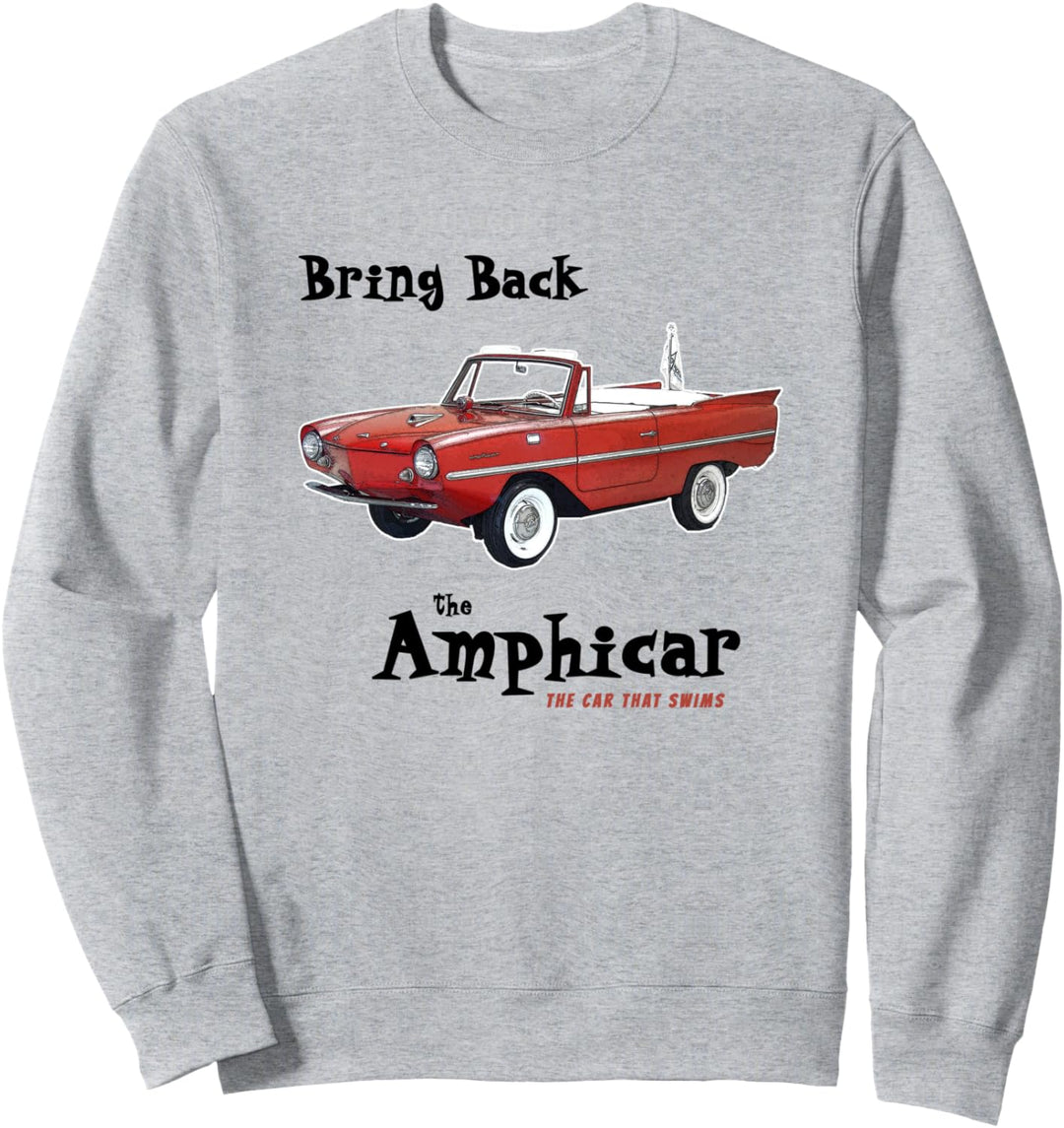 Bring Back The Amphicar TShirt Das Auto, das Schwimmt Sweatshirt