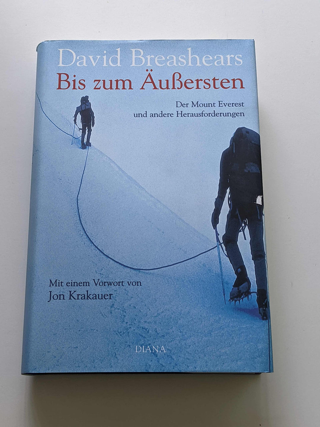 Bis zum Äussersten. Der Mount Everest und andere Herausforderungen, Gebundenes Buch