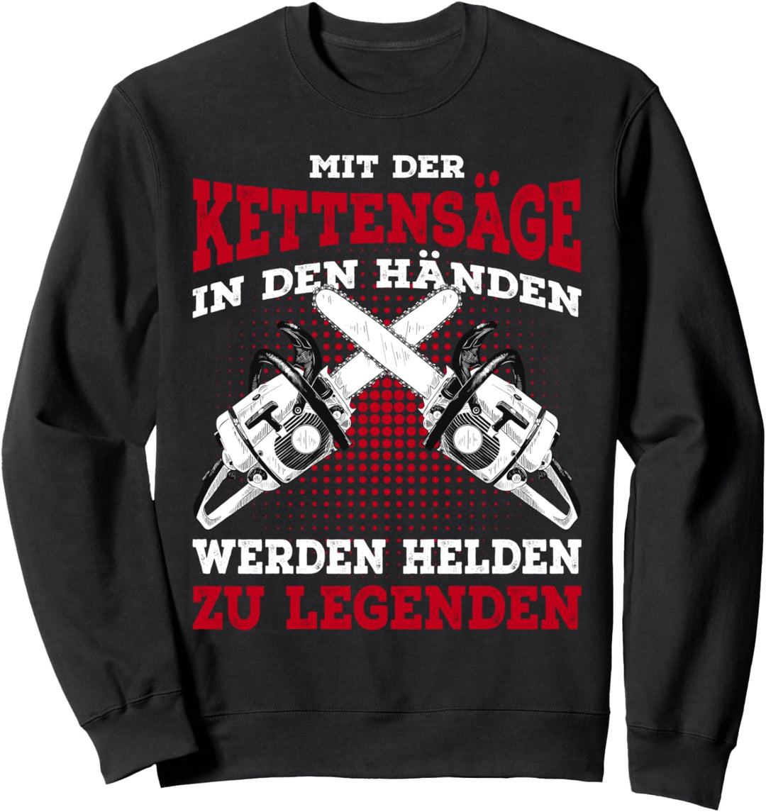 Holzfäller Förster Waldarbeiter Forstwirt Spruch Geschenk Sweatshirt