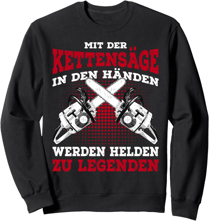 Holzfäller Förster Waldarbeiter Forstwirt Spruch Geschenk Sweatshirt