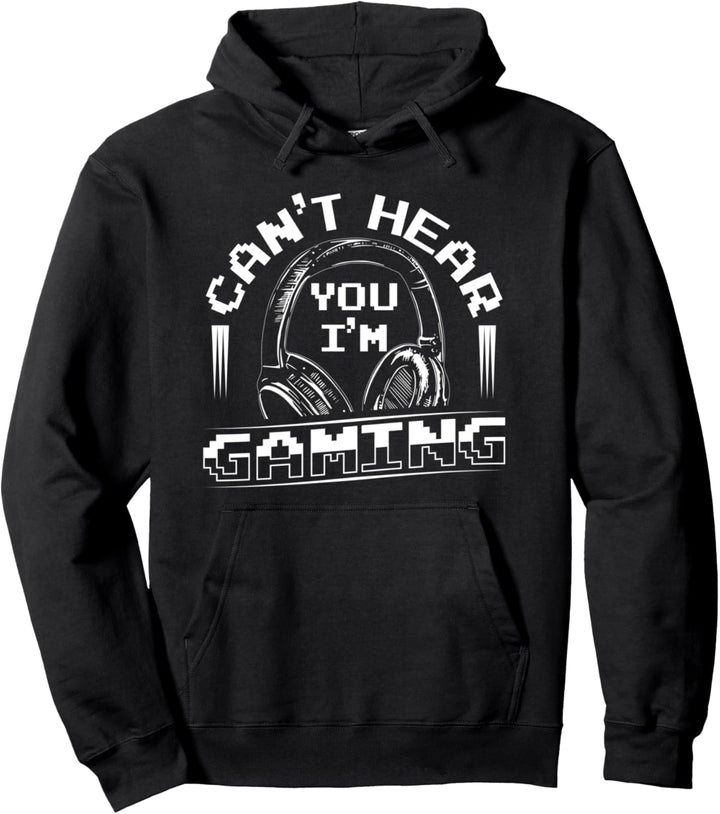 Can't Hear You I'm Gaming Lustiges Gaming Gamer Design Pullover Hoodie