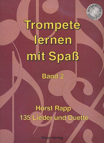 Rapp Verlag Trompete lernen mit Spass 2-135 Lieder und Duette mit CD