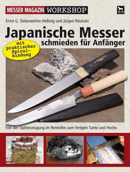 Japanische Messer schmieden für Anfänger: Von der Stahlerzeugung im Rennofen zum fertigen Tanto und