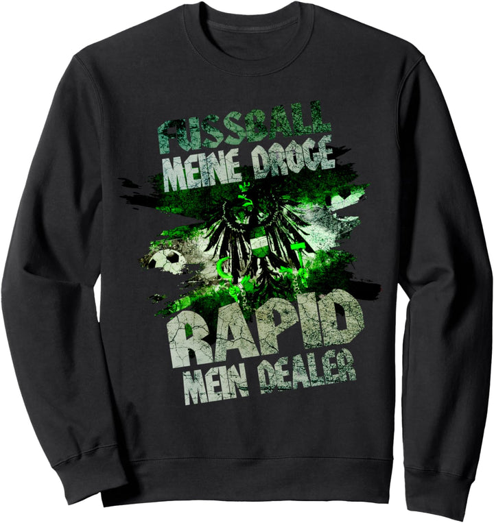 Fussball meine Droge - Rapid mein Dealer I Funny Design Sweatshirt