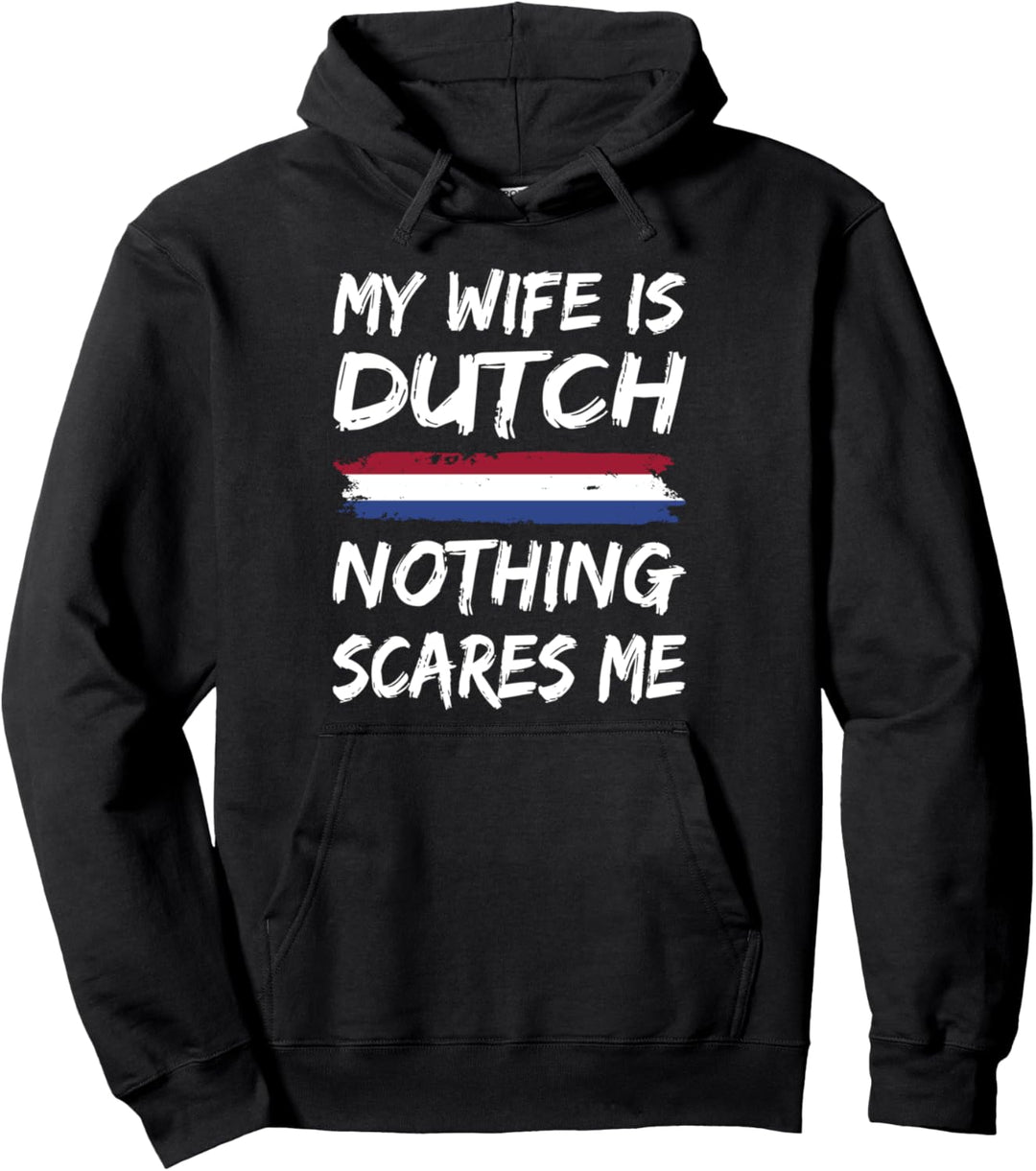 Meine Frau Ist Holländerin Nichts Macht Mir Angst Pullover Hoodie