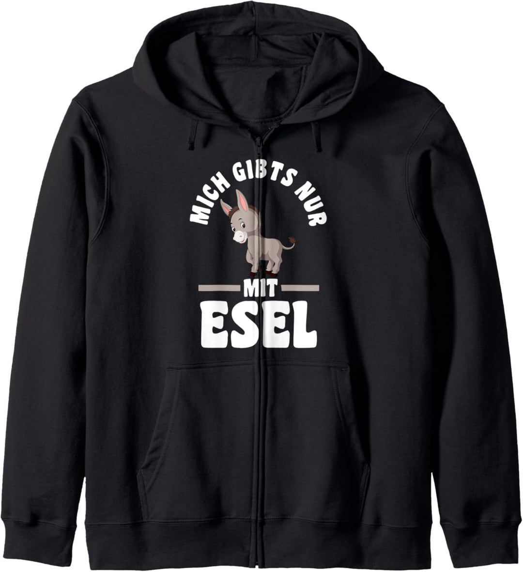 Mich gibt’s nur mit Esel Kapuzenjacke
