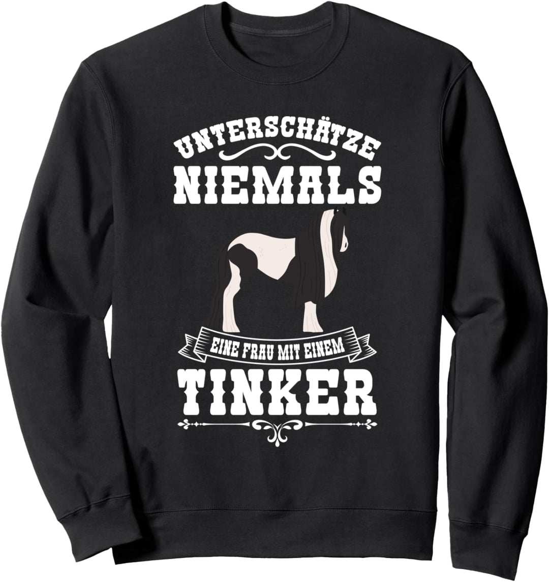 Tinker Pferd Spruch Reiter Damen Mädchen Geschenk Sweatshirt