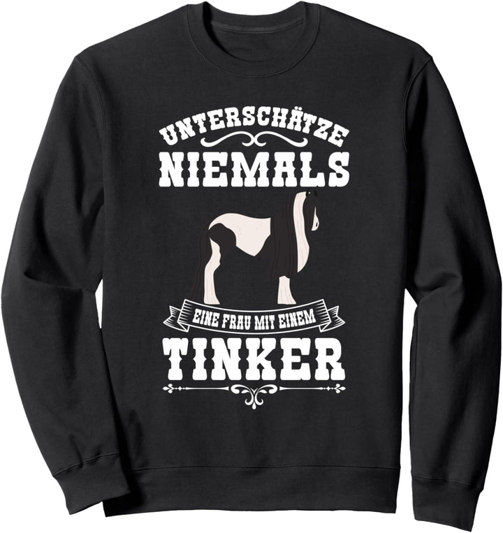 Tinker Pferd Spruch Reiter Damen Mädchen Geschenk Sweatshirt