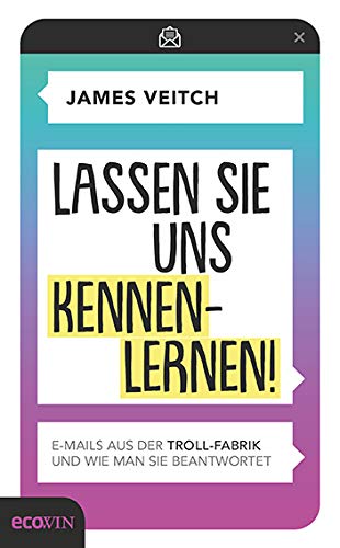 Lassen Sie uns kennenlernen!: E-Mails aus der Troll-Fabrik und wie man sie beantwortet, Gebundenes B