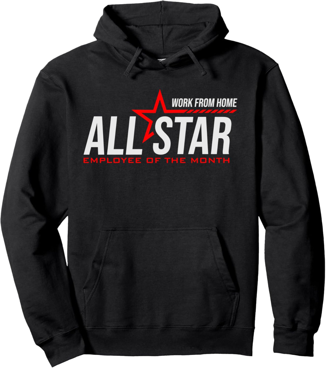 WFH ARBEIT VON ZU HAUSE AUS ALL STAR ALLSTAR MITARBEITER DES MONATS Pullover Hoodie