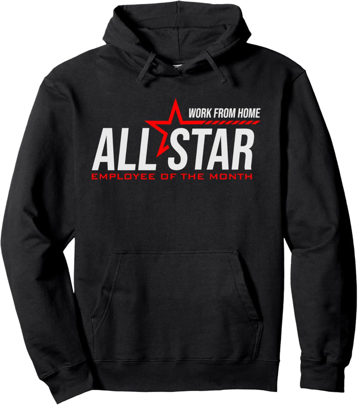 WFH ARBEIT VON ZU HAUSE AUS ALL STAR ALLSTAR MITARBEITER DES MONATS Pullover Hoodie