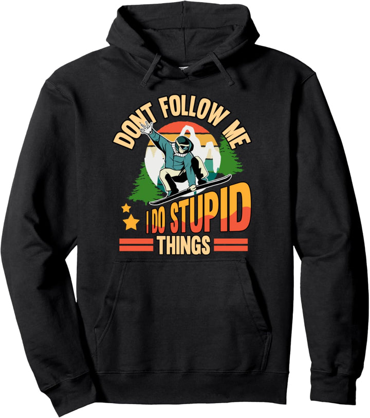 Ski Stupid Things Berge Schnee lustiger Spruch Pullover Hoodie