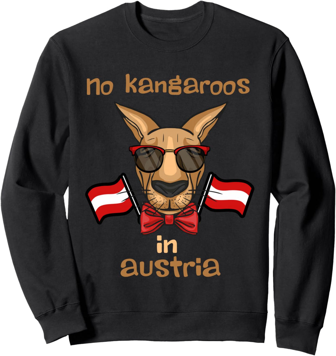 no kangaroos in austria österreich Känguru lustig Australien Sweatshirt