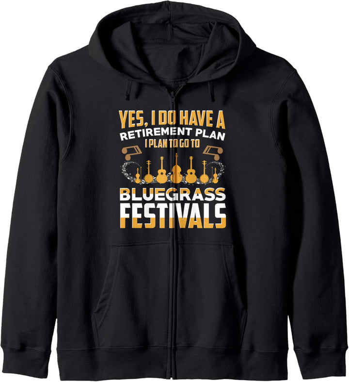 I Have A Retirement Plan Go To Bluegrass Festivals Kapuzenjacke