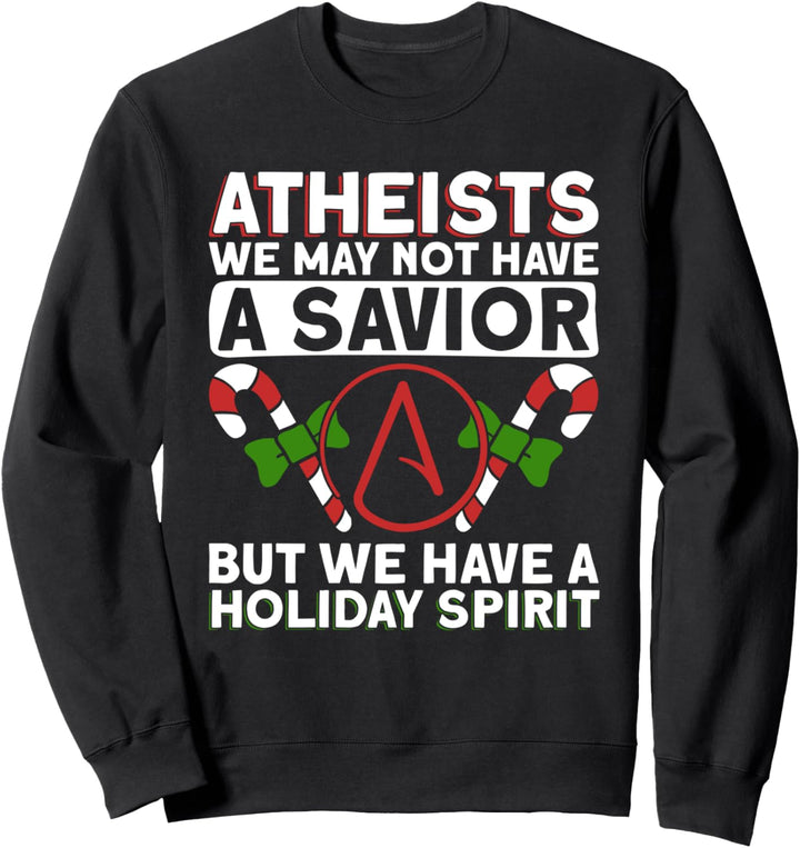 Atheisten: Wir haben vielleicht keinen Retter, aber wir sind in Feiertagsstimmung Sweatshirt