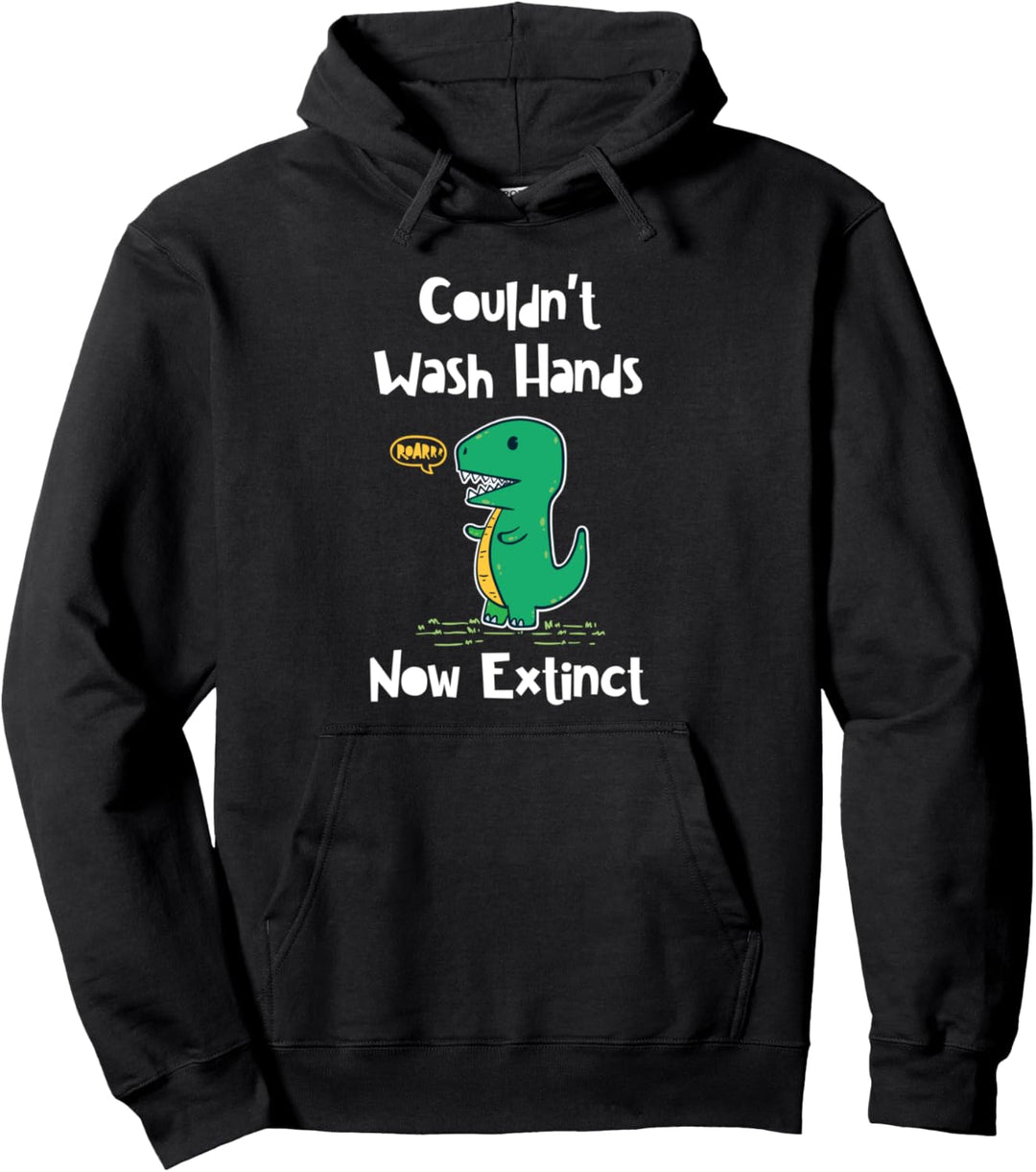 Funny Kids Dinosaur Couldn't Wash Hands, Now Extinct Pullover Hoodie