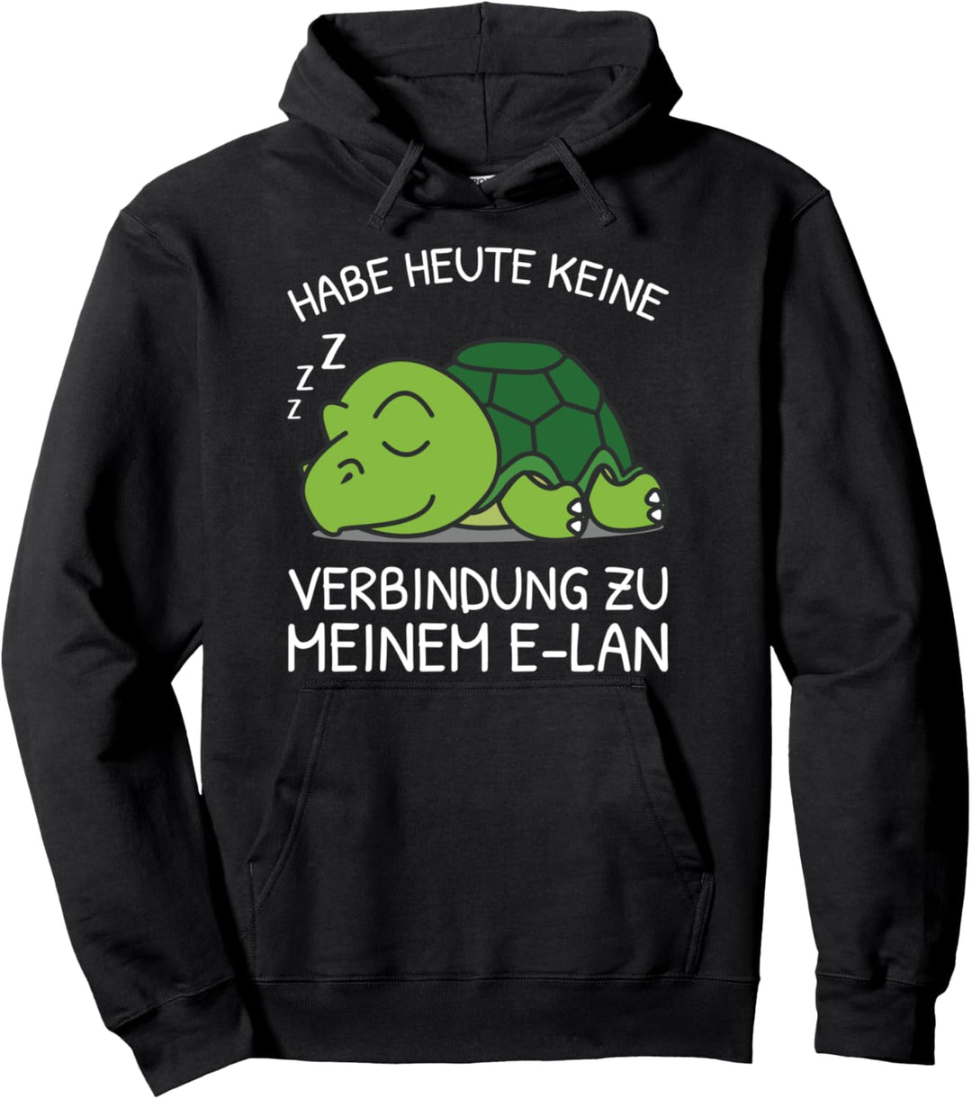 Habe Heute Keine Verbindung Zu Meinem E-Lan Faul Schildkröte Pullover Hoodie