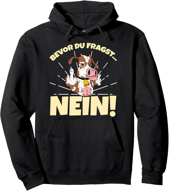 Bevor Du Fragst Nein Kuh Rinderzüchter Landwirtschaft Bauer Pullover Hoodie