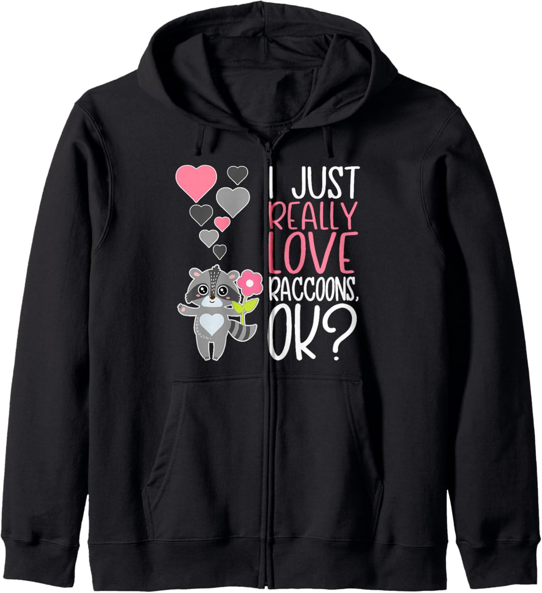 Cute Raccoon Lover I Really Love Raccoons Kapuzenjacke