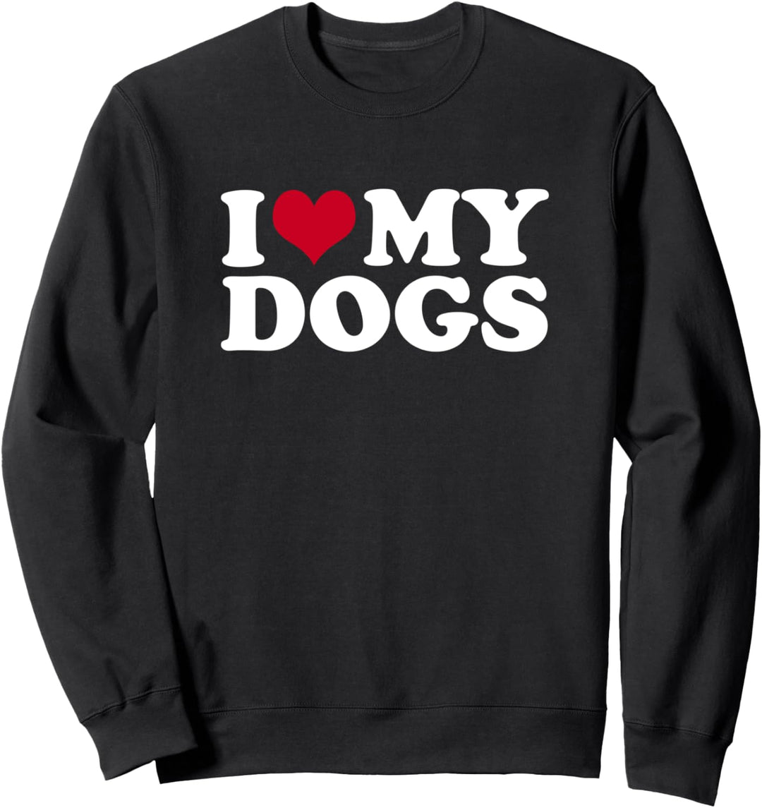I Love My Dogs Hunde Sweatshirt