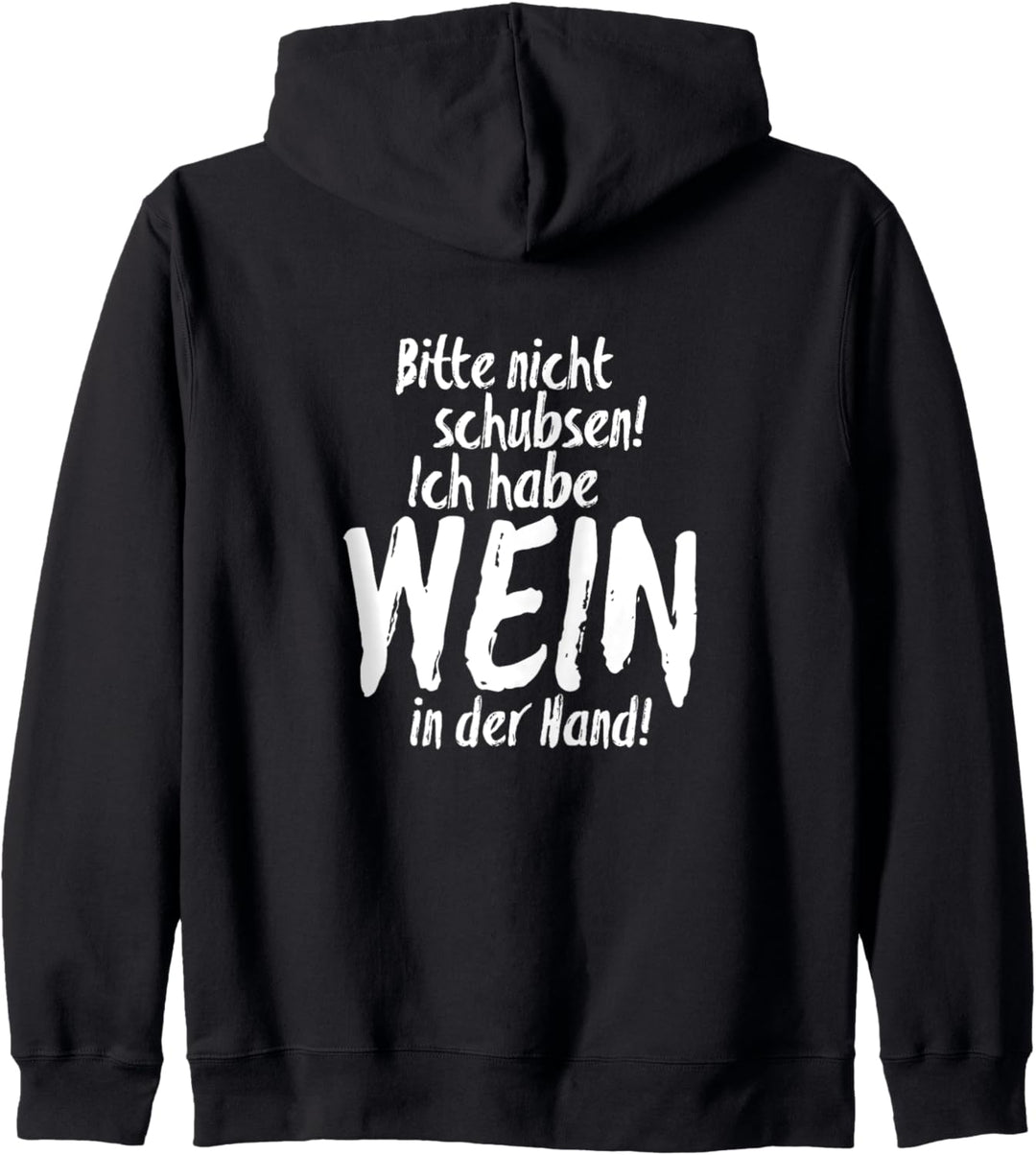 Bitte nicht schubsen, ich habe Wein in der Hand Kapuzenjacke
