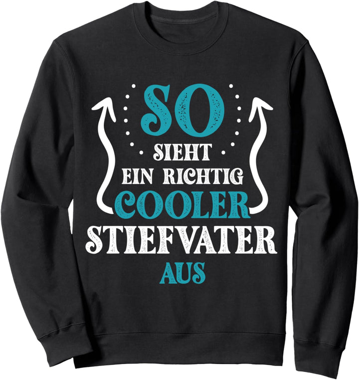 So sieht ein richtig cooler Stiefvater aus BonusPapa Sweatshirt