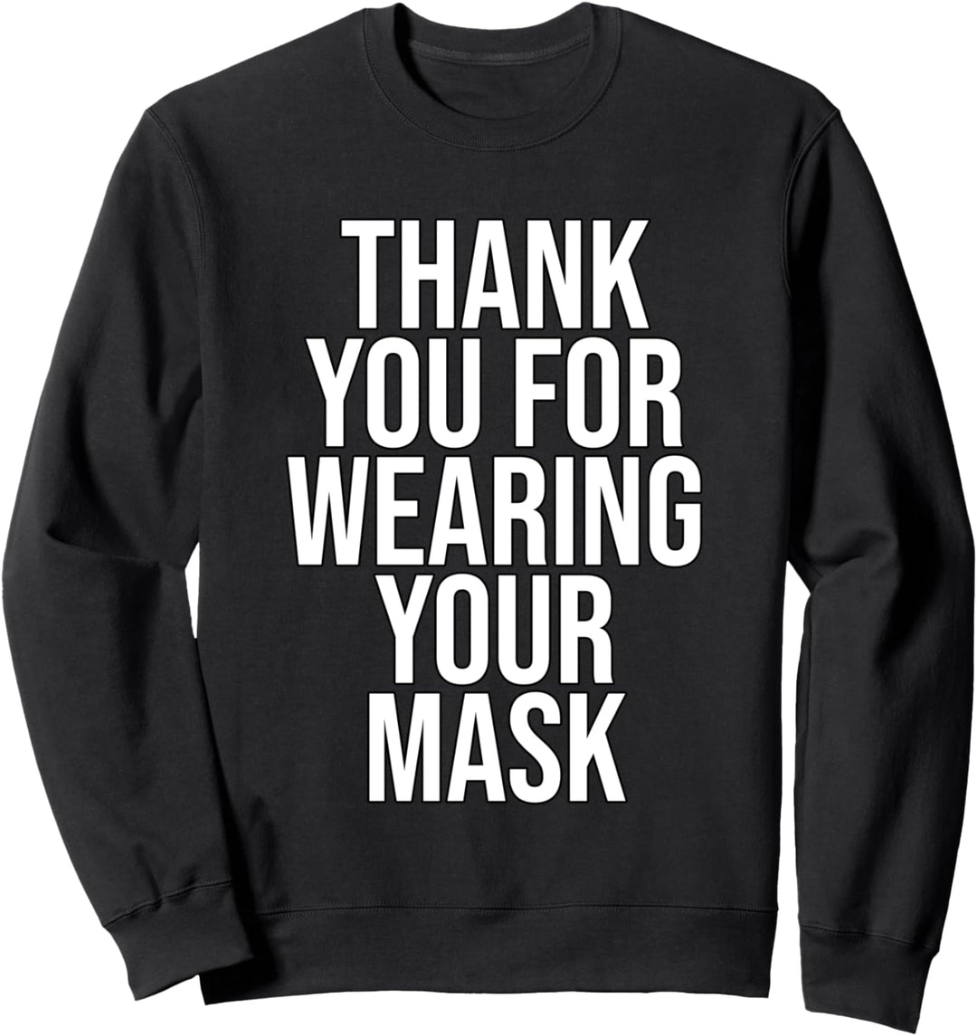 Thank You For Wearing Your Mask Sweatshirt