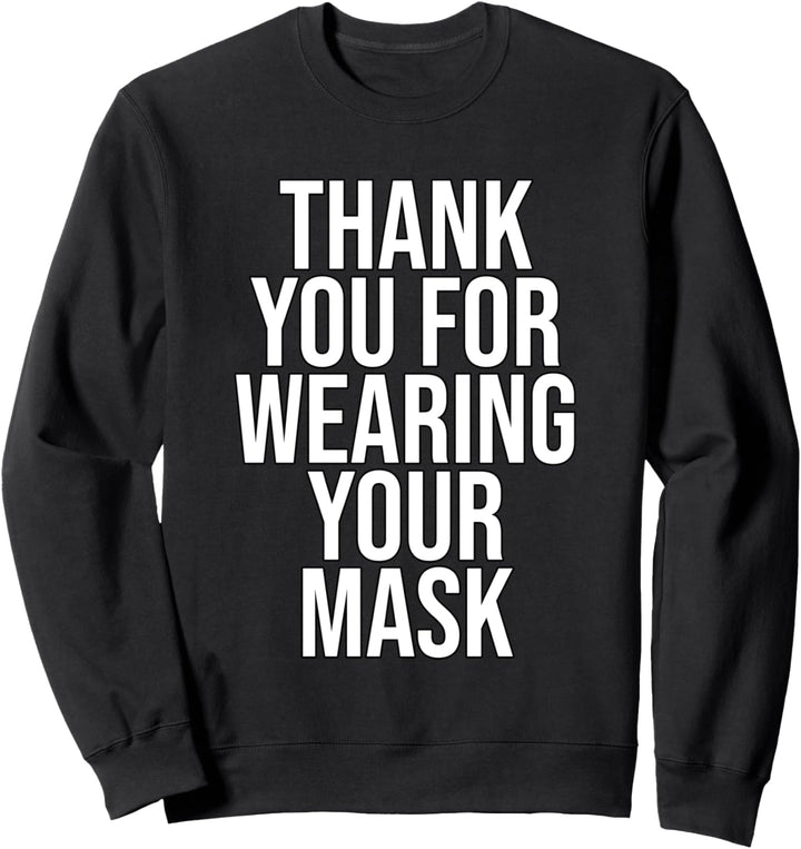 Thank You For Wearing Your Mask Sweatshirt