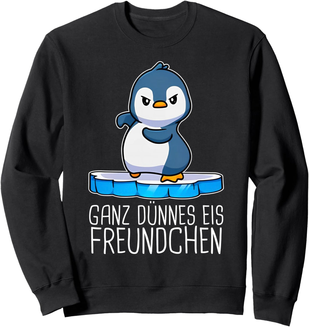 Ganz Dünnes Eis Freundchen Sweatshirt