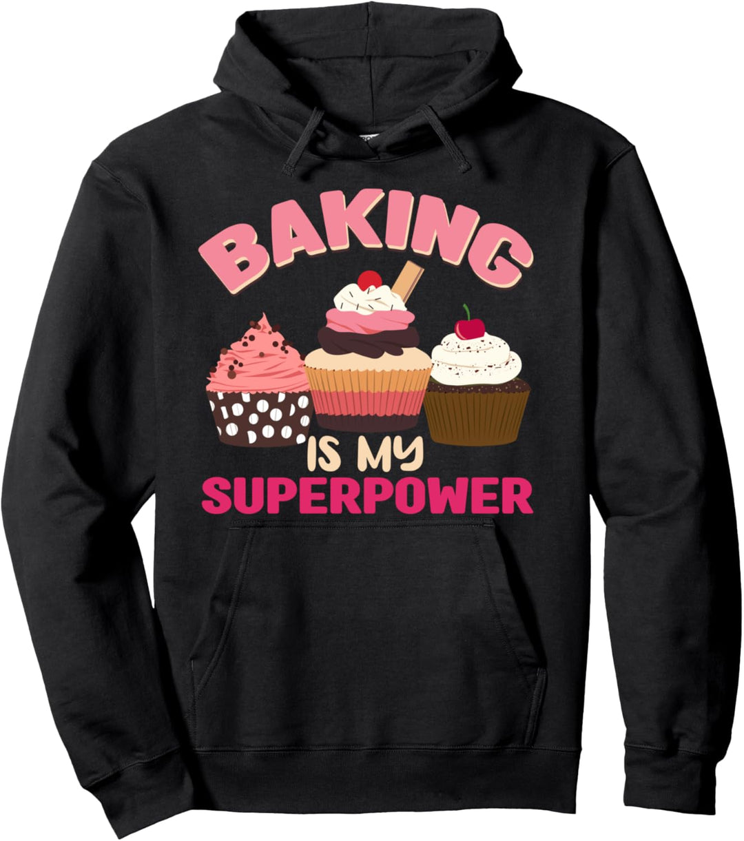 Konditorin Bäckerin Baking Is My Superpower Muffin Backfee Pullover Hoodie