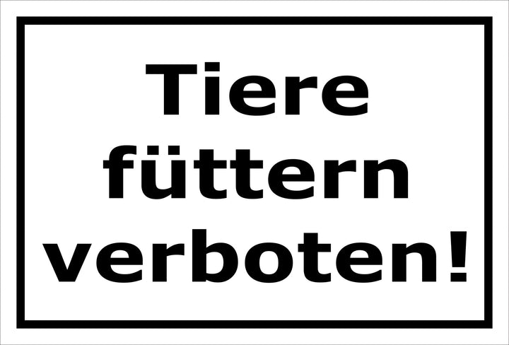 Melis Folienwerkstatt Schild - Tiere füttern verboten - 60x40cm Bohrlöcher 3mm Aluverbund – S00039-1