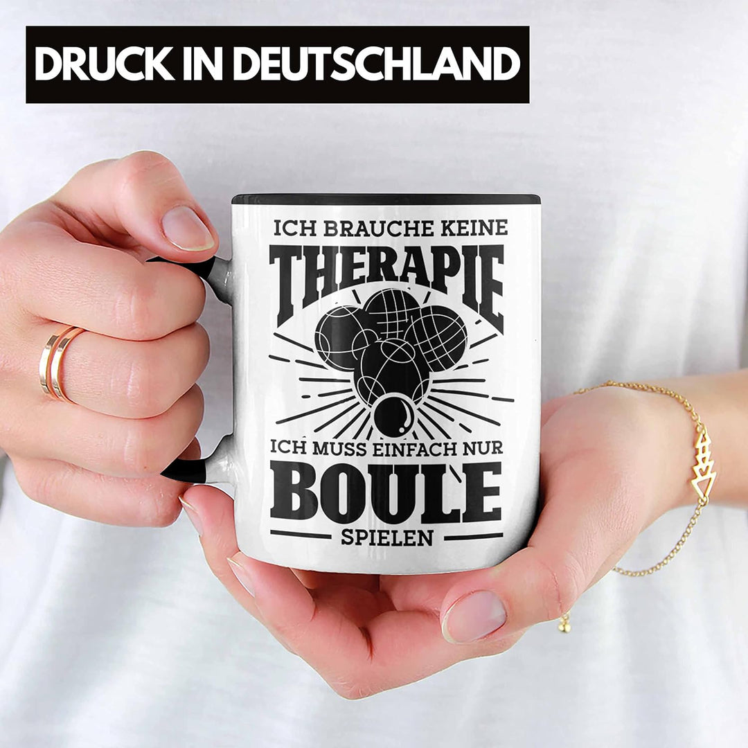 Trendation - Boule Tasse Geschenk Boule-Spieler Geschenkidee Spruch Ich Brauche Keine Therapie Ich M