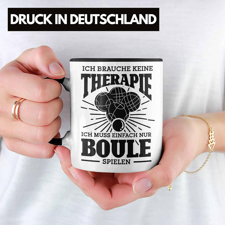 Trendation - Boule Tasse Geschenk Boule-Spieler Geschenkidee Spruch Ich Brauche Keine Therapie Ich M