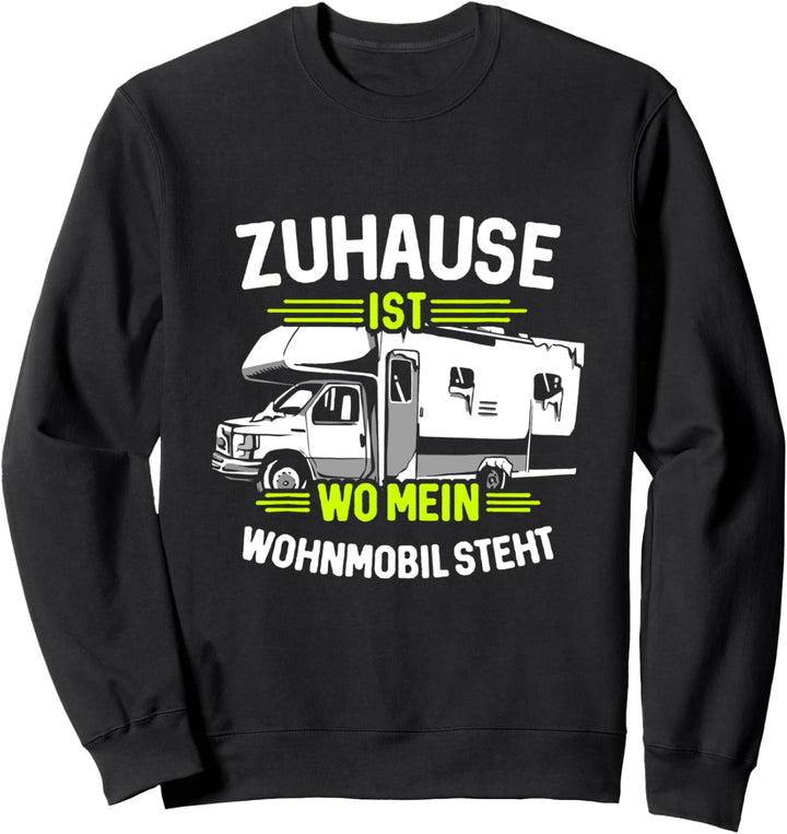 Lustiges Camping Outdoor Natur Wohnmobil Spruch Geschenk Sweatshirt