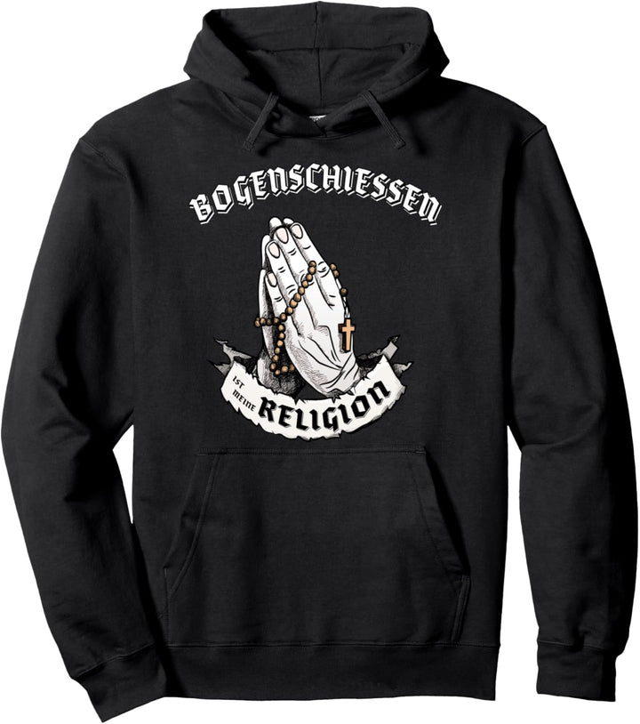 Bogenschiessen ist meine Religion I Lustiges Geschenk Pullover Hoodie
