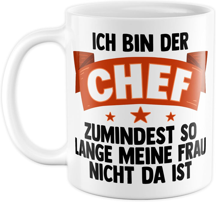 Tasse Chef Geschenk Ich bin der Chef, zumindest so lange meine Frau nicht da ist, Kaffeetasse Büro G