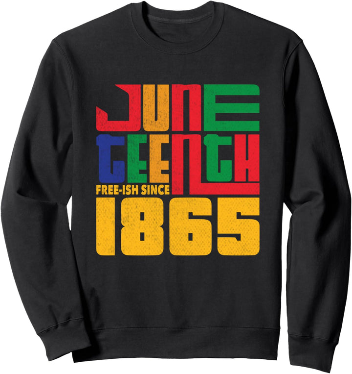 Junieteenth Free-ish seit 1865 Feiern Sie Black Freedom Sweatshirt