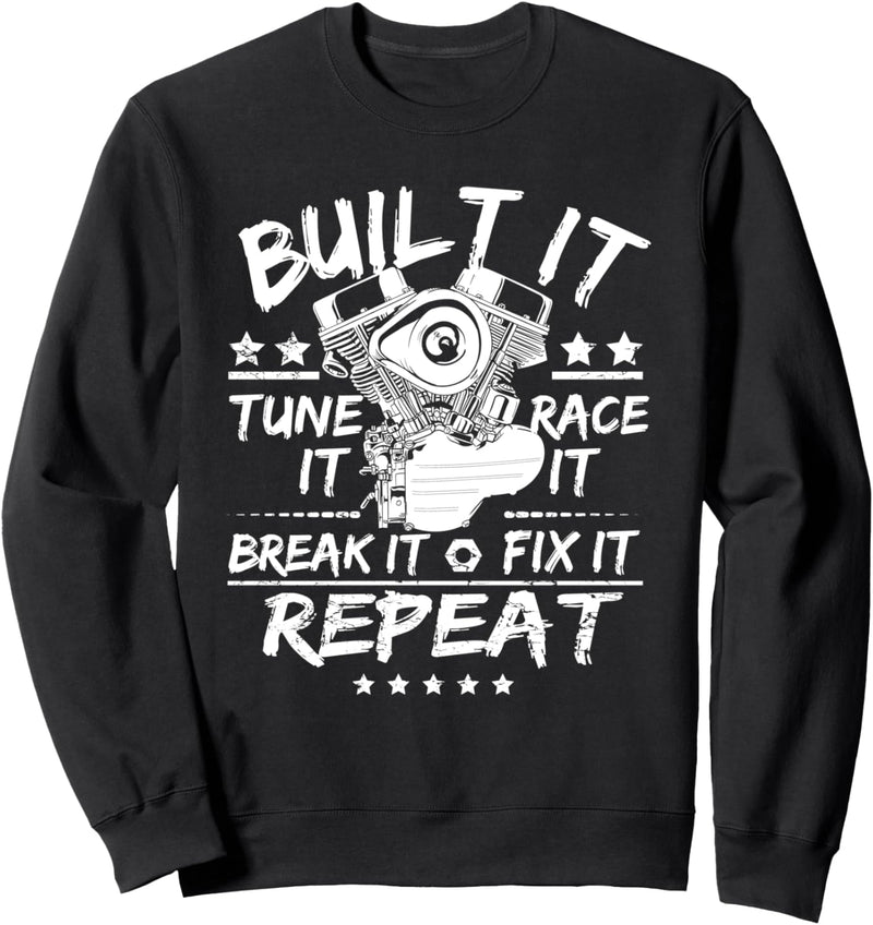 Car Lover Build It Tune It Race It Break It Fix It Repeat Sweatshirt