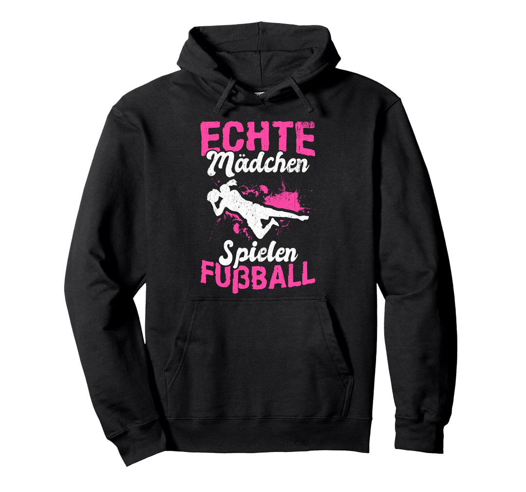 Echte Mädchen spielen Fussball Fussballerin Geschenk Pullover Hoodie